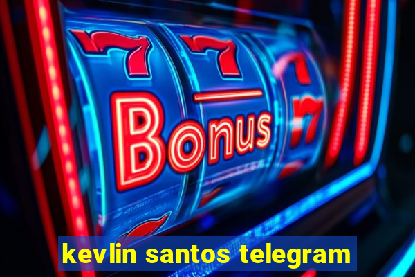 kevlin santos telegram